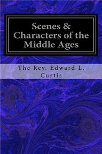 Scenes & Characters of the Middle Ages