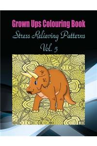 Grown Ups Colouring Book Stress Relieving Patterns Vol. 5