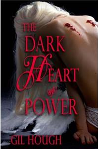 The Dark Heart of Power