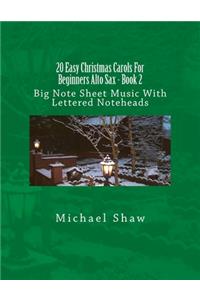20 Easy Christmas Carols For Beginners Alto Sax - Book 2