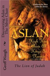 Discovering Aslan in 'The Silver Chair' by C. S. Lewis