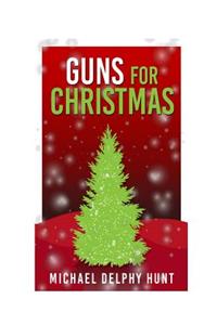 Guns For Christmas