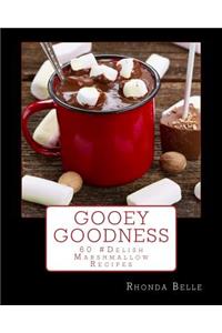 Gooey Goodness