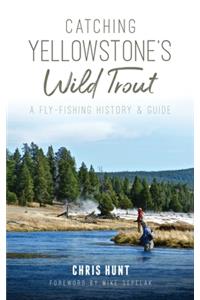 Catching Yellowstone's Wild Trout
