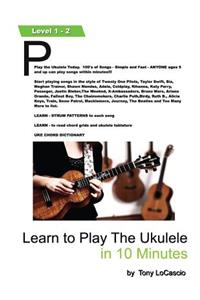 Learn To Play the Ukulele in 10 Minutes