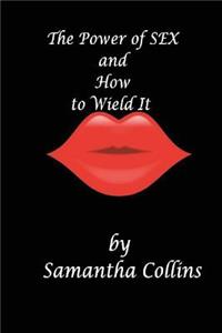 Power of Sex and How to Wield It