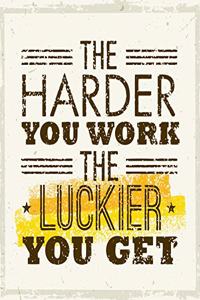 The Harder You Work The Luckier You Get, Notebook