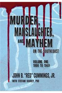 Murder, Manslaughter, and Mayhem on the SouthCoast