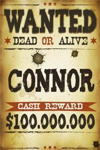 Connor Wanted Dead Or Alive Cash Reward $100,000,000