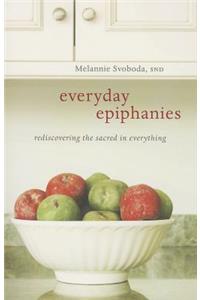 Everyday Epiphanies: Seeing the Sacred in Everything