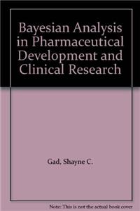 Bayesian Analysis in Pharmaceutical Development and Clinical Research