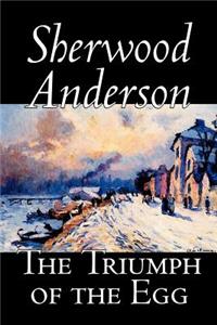 The Triumph of the Egg by Sherwood Anderson, Fiction, Literary