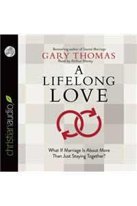 A Lifelong Love: What If Marriage Is about More Than Just Staying Together?