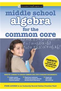 Middle School Algebra for the Common Core