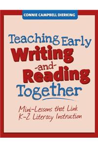 Teaching Early Writing and Reading Together