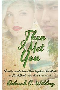 Then I Met You