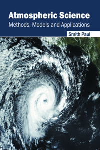 Atmospheric Science: Methods, Models and Applications