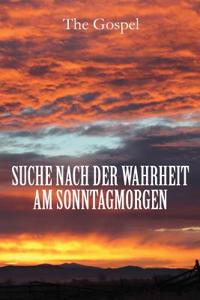 Suche Nach Der Wahrheit Am Sonntagmorgen (German)