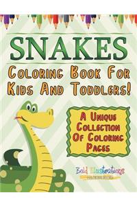 Snakes Coloring Book For Kids And Toddlers! A Unique Collection Of Coloring Pages