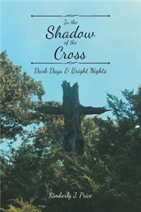 In the Shadow of the Cross