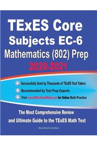 TExES Core Subjects EC-6 Mathematics (802) Prep 2020-2021