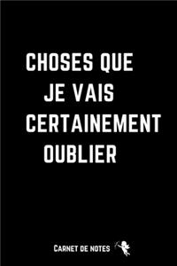 Choses que je Vais Certainement Oublier