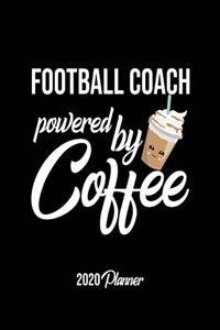 Football Coach Powered By Coffee 2020 Planner