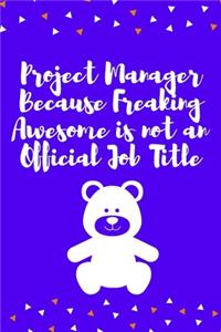 Project Manager Because Freaking Awesome is not an Official Job Title
