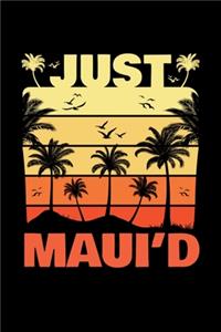 Just Maui'd