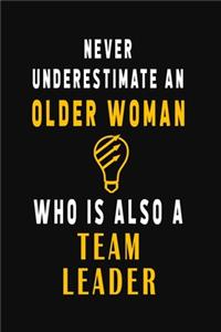 Never Underestimate An Older Woman Who Is Also A Team Leader