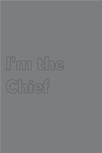I'm the Chief