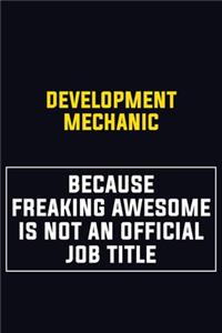 Development Mechanic Because Freaking Awesome Is Not An Official Job Title