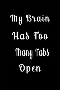 My brain Has too Many Tabs Open (Quote Journal, Funny Book of Quotes, Coffee Table Books)