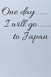 One day I will go to Japan