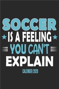 Soccer Is A Feeling You Can't Explain Calender 2020