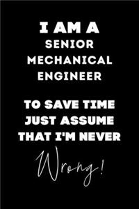 I Am A Senior Mechanical Engineer To Save Time Just Assume That I'm Never Wrong!