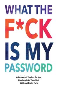 What The F*ck Is My Password