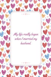 My Life Really Began When I Married My Husband