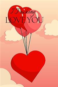 I Fucking Love You