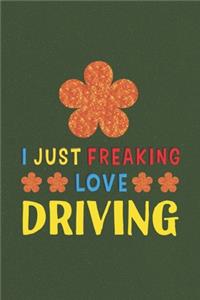 I Just Freaking Love Driving
