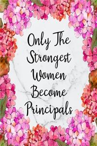 Only The Strongest Women Become Principals