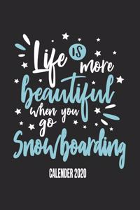 Life Is More Beautiful When You Go Snowboarding Calender 2020