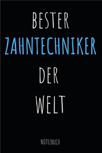 Bester Zahntechniker Der Welt Notizbuch: Notizheft oder Planer für Zahn-Techniker und Zahnprothetiker - 110 linierte Seiten im praktischen A5 Format - Ideal für die Arbeit, Büro oder Ausbil