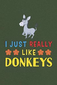 I Just Really Like Donkeys: Donkeys Lovers Funny Gifts Dot Grid Journal Notebook 6x9 120 Pages