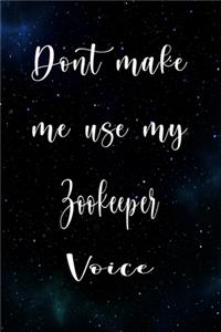 Don't Make Me Use My Zookeeper Voice