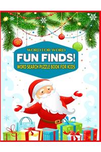 Word for Word Fun Finds! Word Search Puzzle Book for Kids