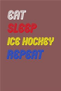 Eat Sleep ice hockey Repeat Notebook Fan Sport Gift