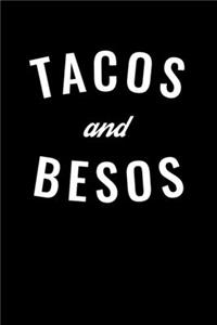 Tacos and Besos