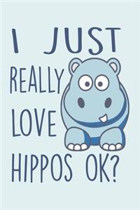 I Just Really Love hippos Okay?