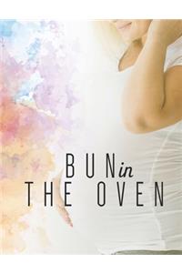 Bun in the Oven: 41 Weeks Planner and Guided Journal for Pregnancy Mother & Child.